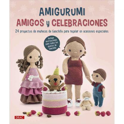 Libro Amigurumi Amigos y Celebraciones de la editorial DRAC