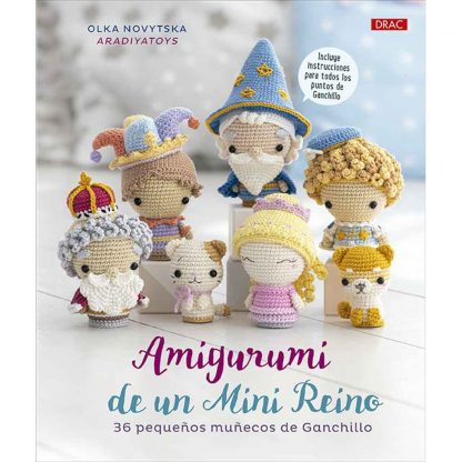 Libro Amigurumi de un Mini Reino de Olka Novytska de la editorial DRAC