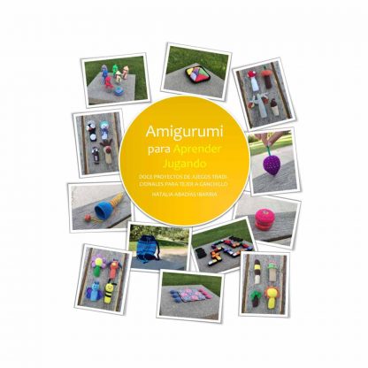 Libro Amigurumi para Aprender Jugando. Doce proyectos de juegos tradicionales para tejer a ganchillo. Natalia Abadías Ibarbia